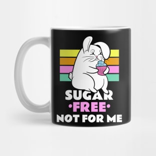 Sugar Free Not For Me Mug